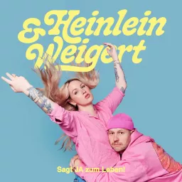 HEINLEIN & WEIGERT – sagt JA zum Leben!