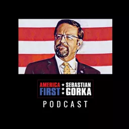 America First with Sebastian Gorka Podcast artwork