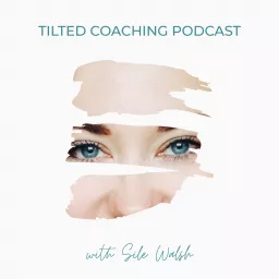 Tilted Coaching Podcast artwork