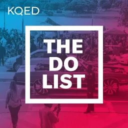 The Do List Podcast Archives | KQED Arts artwork