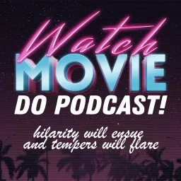 Watch Movie Do Podcast! artwork