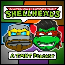 Shellheads: A TMNT Podcast