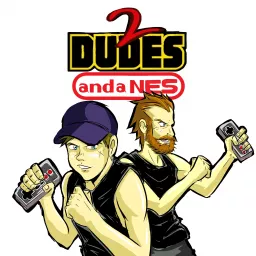 2 Dudes and a NES: A Nintendo Podcast