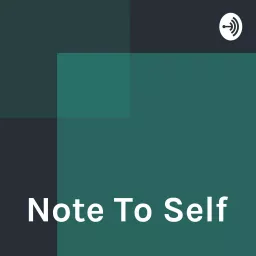 Note To Self Podcast artwork