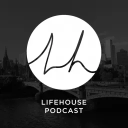 LifeHouse Church Podcast artwork