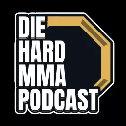 The Die Hard MMA Podcast