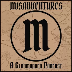 Misadventures - A Gloomhaven Podcast artwork