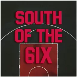 South of the 6ix: Toronto Raptors Talk