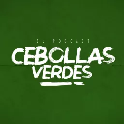 Cebollas Verdes Podcast artwork