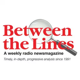 Between The Lines Radio Newsmagazine (Broadcast-affiliate version) Podcast artwork