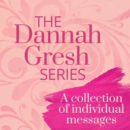 Dannah Gresh Episodes - Dannah Gresh Podcast artwork