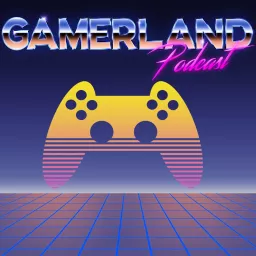 Gamerland Podcast artwork