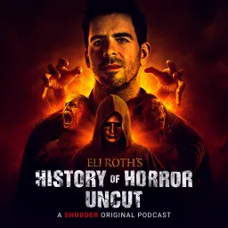 Eli Roth’s History of Horror: Uncut Podcast artwork