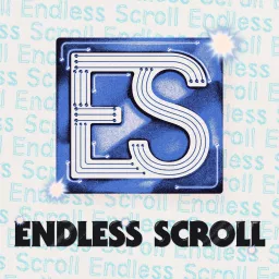 Endless Scroll Podcast artwork