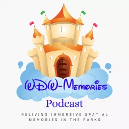 WDW-Memories: Relive That Walt Disney World Magic Podcast artwork