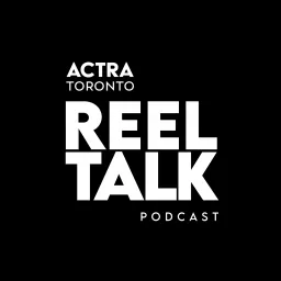 ACTRA Toronto Reel Talk