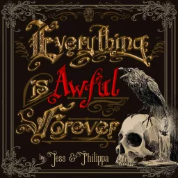 Everything Is Awful Forever Podcast artwork