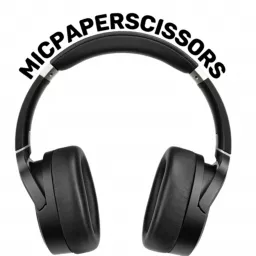 Mic Paper Scissors Podcast artwork