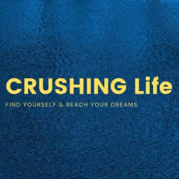 CRUSHING LIFE with Joel Pilka Podcast artwork