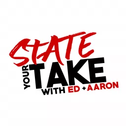 State Your Take with Ed & Aaron Podcast artwork