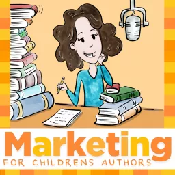 Marketing for Childrens Authors with Laurie Wright Podcast artwork