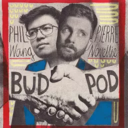 BudPod with Phil Wang & Pierre Novellie