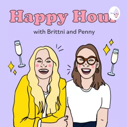 Happy Hour with Brittni & Penny Podcast artwork