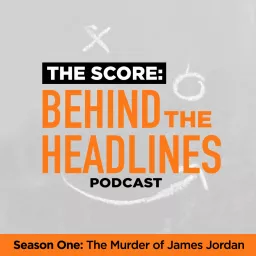 The Score: Behind the Headlines Podcast artwork
