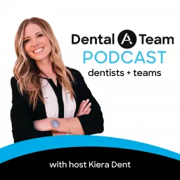 The Dental A Team Podcast artwork