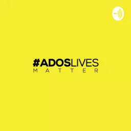 ADOS Lives Matter Podcast artwork