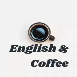 English & Coffee Podcast artwork
