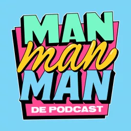 Man man man, de podcast artwork