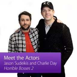 Jason Sudeikis and Charlie Day: Meet the Actor Podcast artwork