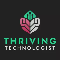 Thriving Technologist Podcast artwork