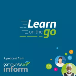 Learn on the go: the Community Care podcast artwork