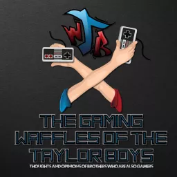 Arrggh! A Video Game Podcast from The Waffling Taylors artwork