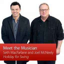 Seth MacFarlane and Joel McNeely: Meet the Musician Podcast artwork