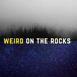 Weird on the Rocks Podcast artwork