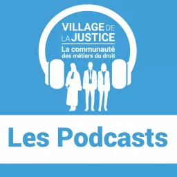 Les Podcasts du Village de la Justice artwork