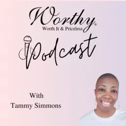 Worthy Worth It and Priceless Podcast artwork