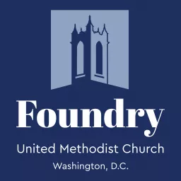 Foundry UMC DC: Sunday Sermons Podcast artwork