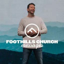Foothills Church Sermons Podcast artwork