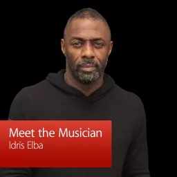 Idris Elba: Meet the Musician Podcast artwork