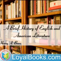 A Brief History of English and American Literature by Henry A. Beers