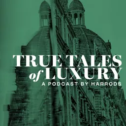 True Tales of Luxury Podcast artwork