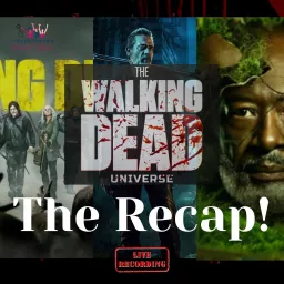 The Recap! The Walking Dead Universe Podcast artwork