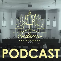 Salem Presbyterian Church Podcast artwork