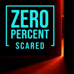 Zero Percent Scared Podcast artwork