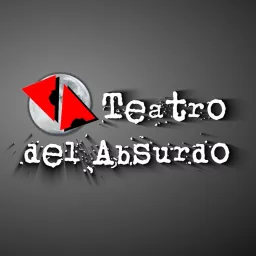 Teatro Del Absurdo Podcast artwork