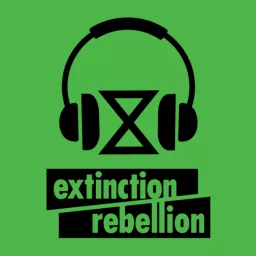 Extinction Rebellion Podcast